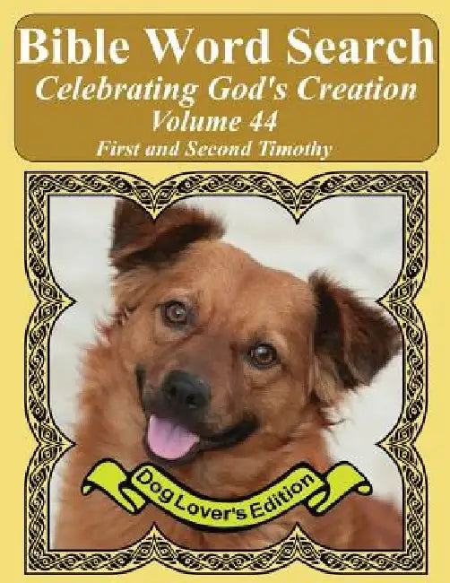 Bible Word Search Celebrating God's Creation Volume 44: First and Second Timothy Extra Large Print by T. W. Pope