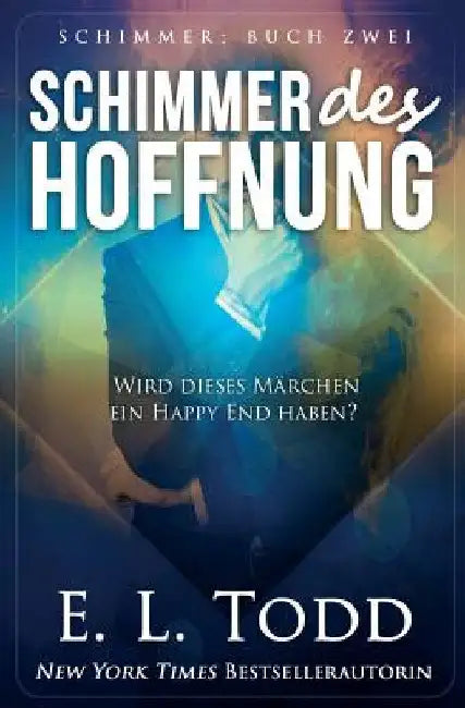 Schimmer der Hoffnung by Todd, E. L.