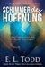 Schimmer der Hoffnung by Todd, E. L.