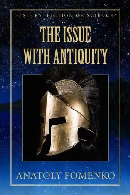 The Issue with Antiquity by Gleb W. Nosovkiy