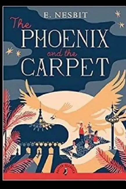 The Phoenix and the Carpet by E. Nesbit