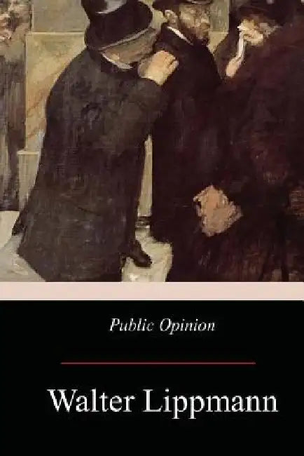 Public Opinion by Walter Lippmann