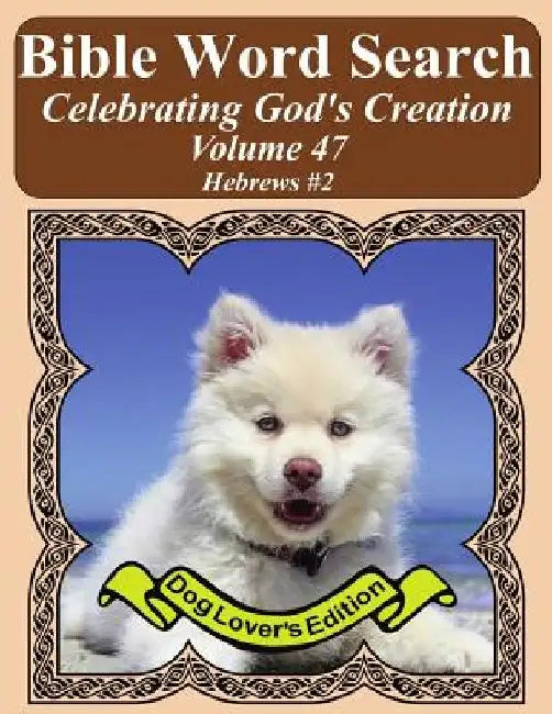 Bible Word Search Celebrating God's Creation Volume 47: Hebrews #2 Extra Large Print by T. W. Pope