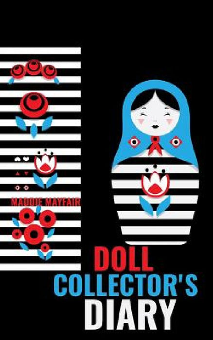 Doll Collector's Diary by Maddie Mayfair