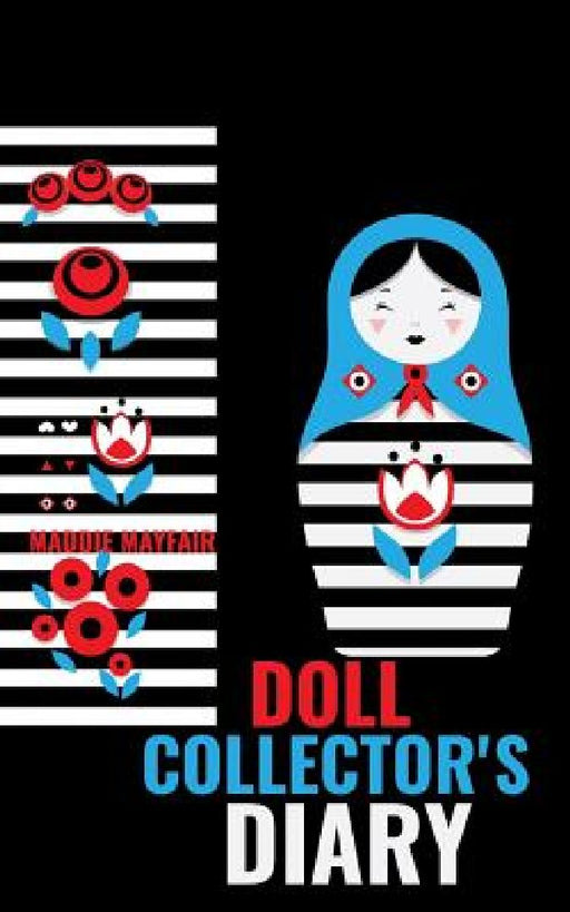 Doll Collector's Diary by Maddie Mayfair