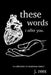 these words i offer you: a collection of conscious runes by J. Rees