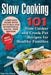 Slow Cooking: 101 Slow Cooker and Crock-Pot Recipes for Healthy Families by Patrice Clark