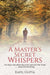 A Master's Secret Whispers: For those who abhor the noise and seek The Truth about life and living by Gupta, Kapil