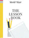 The Lesson Book: Level Four by Sherry K. Hayes