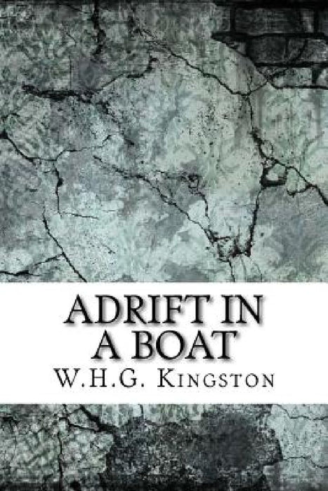 Adrift in a Boat by W. H. G. Kingston