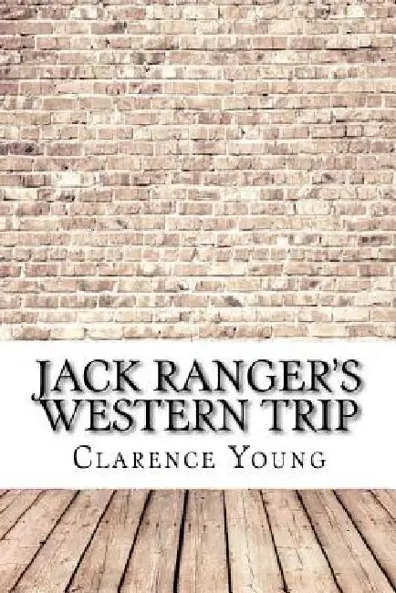 Jack Ranger's Western Trip by Clarence Young