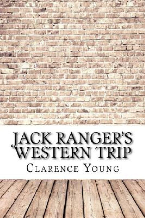 Jack Ranger's Western Trip by Clarence Young