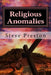 Religious Anomalies by Steve Preston