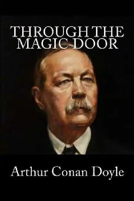 Through the Magic Door by Arthur Conan Doyle