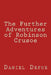 The Further Adventures of Robinson Crusoe by Daniel Defoe