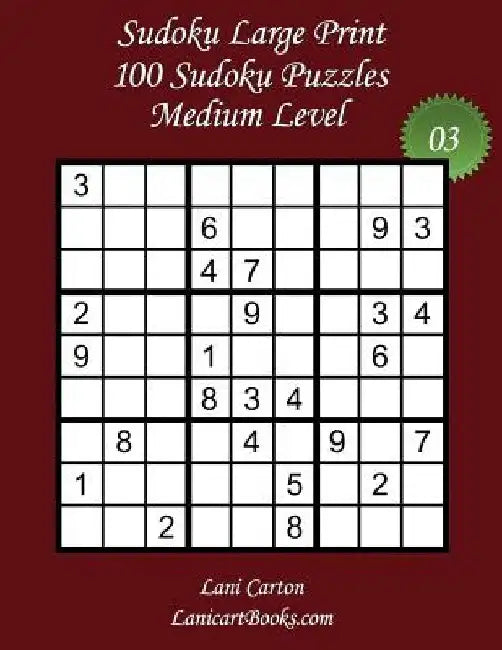Sudoku Large Print - Medium Level - N°3: 100 Medium Sudoku Puzzles - Puzzle Big Size (8.3"x8.3") and Large Print (36 points) by Lanicartbooks Com