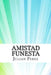 Amistad funesta by Perez, Julian Marti y.