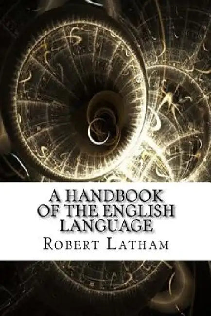 A Handbook of the English Language by Robert Gordon Latham