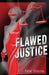 Flawed Justice by Peter Shianna