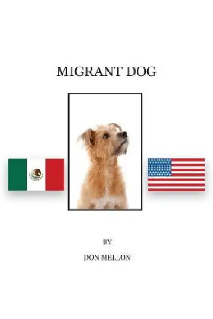 Migrant Dog by Don Mellon