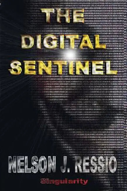 The Digital Sentinel by Nelson J. Ressio