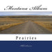 Montana Album Prairies by Phil Scriver