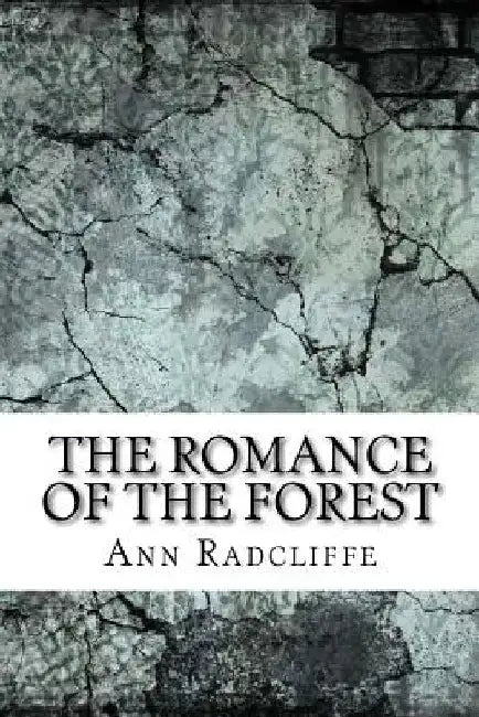 The Romance of the Forest by Ann Ward Radcliffe