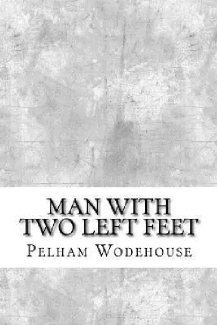 Man With Two Left Feet by Pelham Grenville Wodehouse