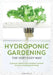 Hydroponic Gardening The Very Easy Way: A Proven Indoor and Outdoor System for Year-Round Gardening by Larry J. Cipolla