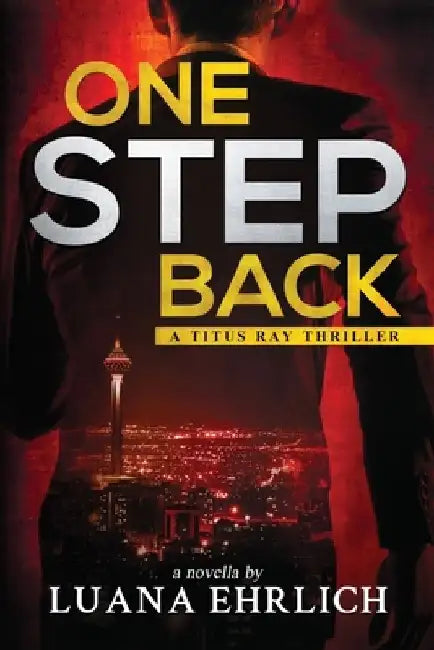One Step Back: A Titus Ray Thriller by Luana Ehrlich