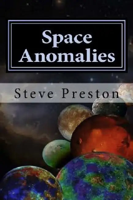 Space Anomalies by Steve Preston