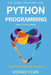 Python Programming: : 2 in 1 Ultimate Value Python Guide (Learn Python Series). 30 Exercises and Challenges INCLUDED! by Ronald Olsen
