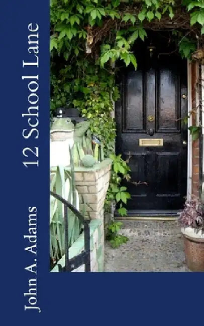 12 School Lane by John A. Adams