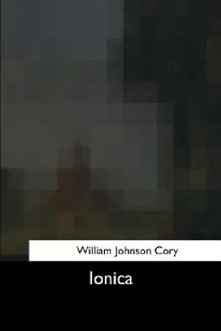 Ionica by William Johnson Cory