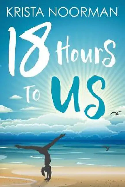 18 Hours To Us by Krista Noorman