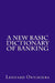 A New Basic Dictionary of Banking by Leonard Onyiriuba