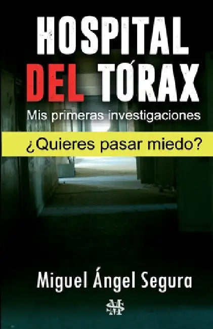 Hospital del Tórax: Mis primeras investigaciones by Segura, Miguel Ángel