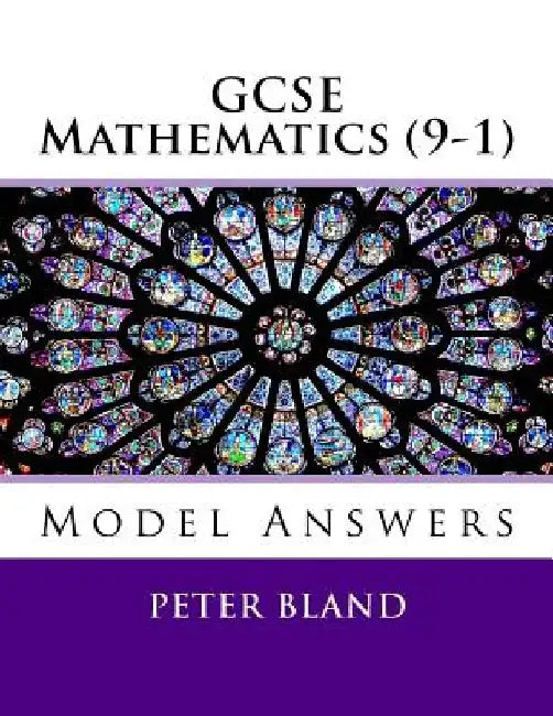 GCSE Mathematics (9-1): Model Answers by Peter Bland