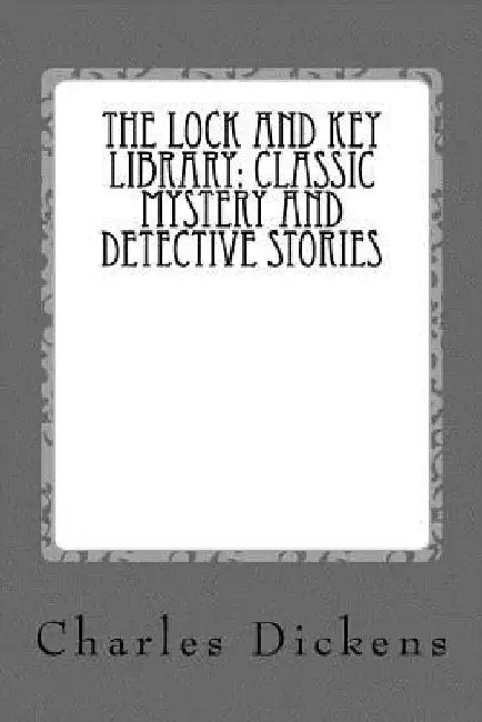The Lock and Key Library: Classic Mystery and Detective Stories: Old Time English by Taylor Anderson