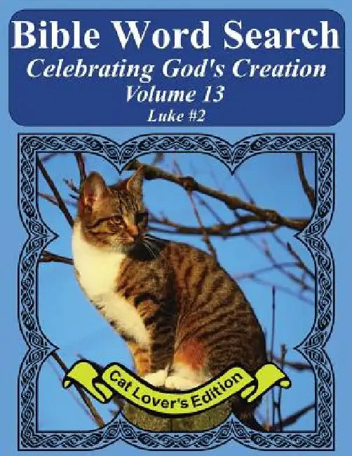 Bible Word Search Celebrating God's Creation Volume 13: Luke #2 Extra Large Print by T. W. Pope