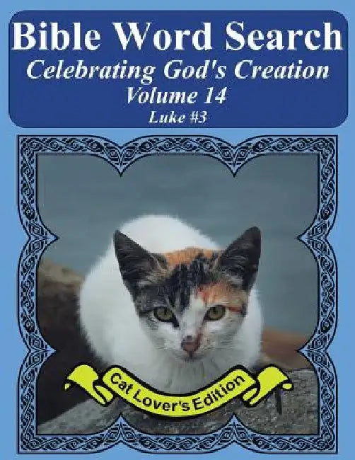 Bible Word Search Celebrating God's Creation Volume 14: Luke #3 Extra Large Print by T. W. Pope