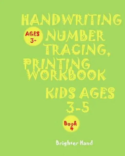 Handwriting: NUMBER TRACING"*"PRINTING WORKBOOK"*", Kids*AGES*3-5"*" "*"HANDWRITING: NUMBER TRACING"*"PRINTING WORKBOOK"*"PRESCHOOL, Kids*AGES*3-5"*" by Brighter Hand
