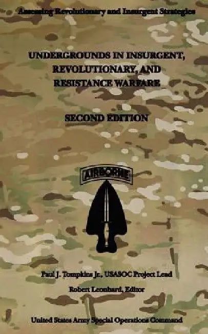 Undergrounds in Insurgent, Revolutionary and Resistance Warfare: Second Edition by Paul J., Jr. Tompkins