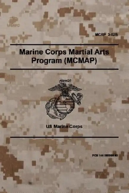 MCRP 3-02B Marine Corps Martial Arts Program (MCMAP): November 2011 by Headquarters United States Marine Corps