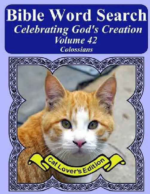 Bible Word Search Celebrating God's Creation Volume 42: Colossians Extra Large Print by T. W. Pope