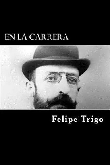 En la carrera by Trigo, Felipe