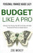 Budget Like A Pro: Manage Your Money, Pay Off Your Debts, And Walk The Road Of Financial Independence - Personal Finance Made Easy by Zoe McKey