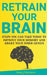 Retrain Your Brain: Steps You Can Take Today to Improve Your Memory and Awake Your Inner Genius by Ivan Harmon