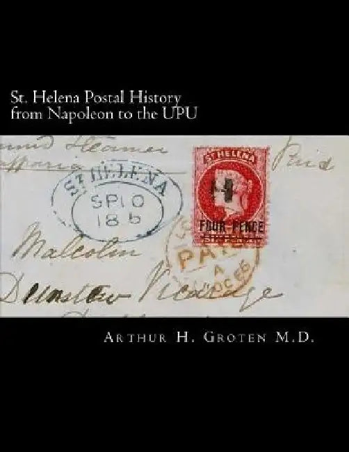 St. Helena Postal History from Napoleon to the UPU by Steven Zwillinger