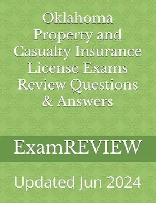Oklahoma Property and Casualty Insurance License Exams Review Questions & Answers by Mike Yu